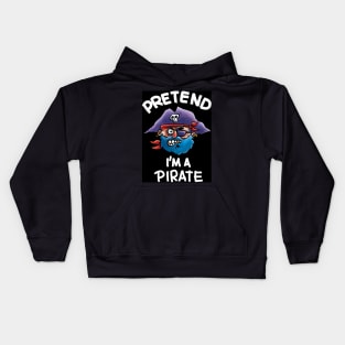 Pretend I'm a Pirate Kids Hoodie